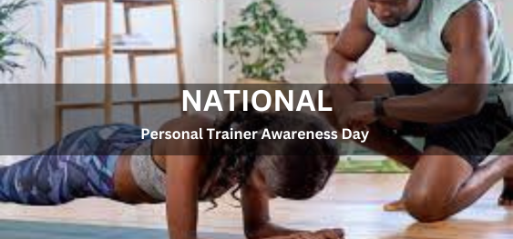 National Personal Trainer Awareness Day [राष्ट्रीय पर्सनल ट्रेनर जागरूकता दिवस]